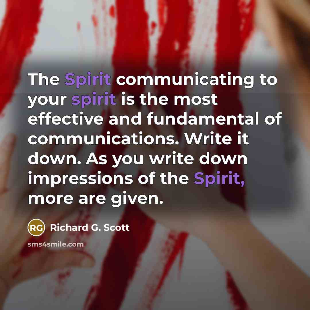 “The Spirit communicating to your spirit is the most effective…” quote by Richard G. Scott