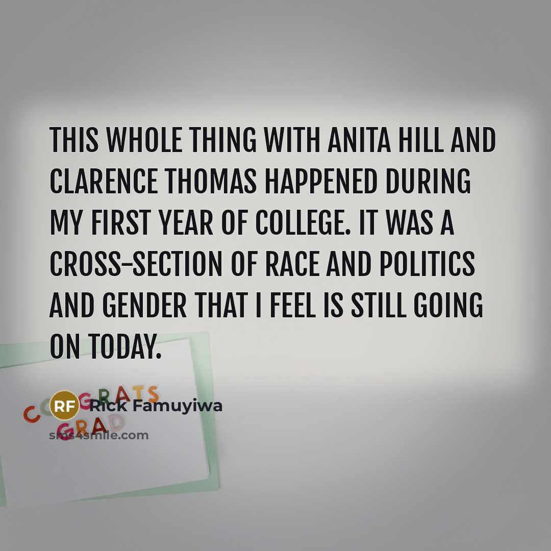 “This whole thing with Anita Hill and Clarence Thomas happened…” quote by Rick Famuyiwa