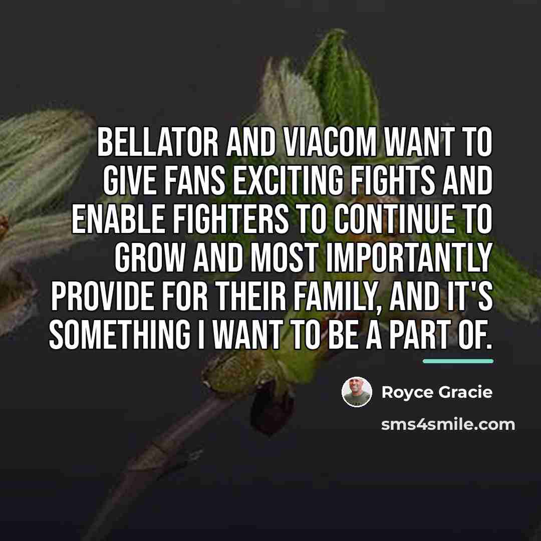 “Bellator and Viacom want to give fans exciting fights and…” quote by Royce Gracie