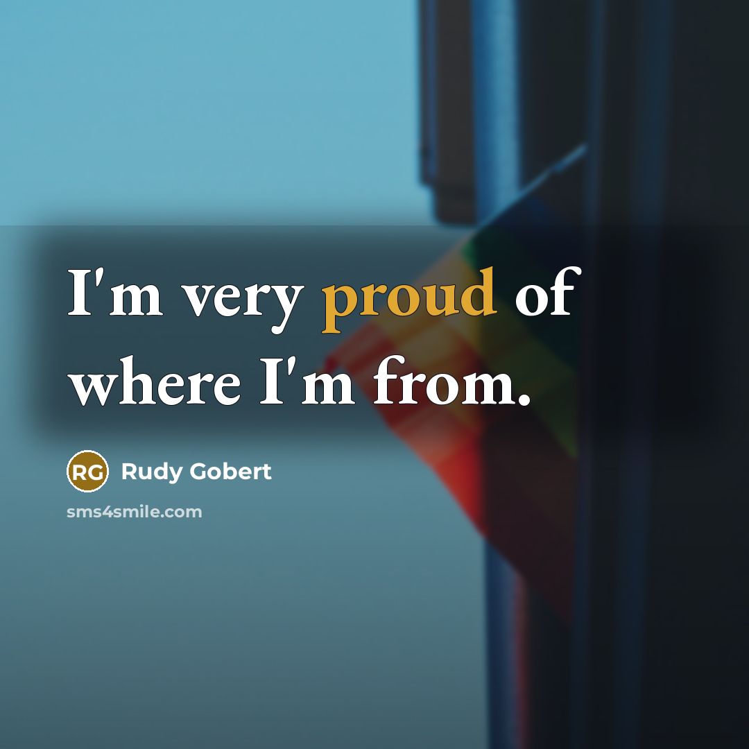 “I'm very proud of where I'm from.…” quote by Rudy Gobert