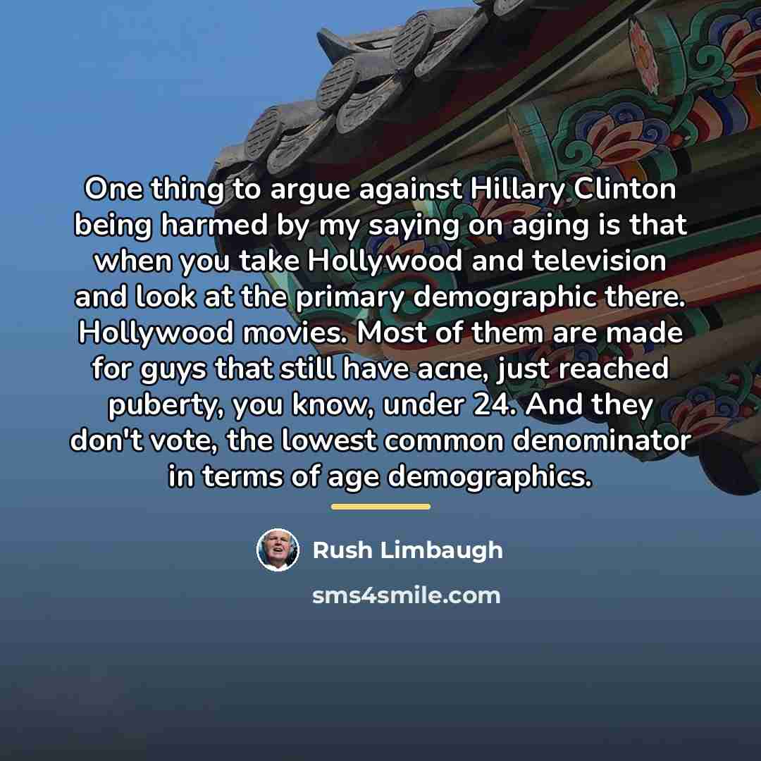 “One thing to argue against Hillary Clinton being harmed by…” quote by Rush Limbaugh