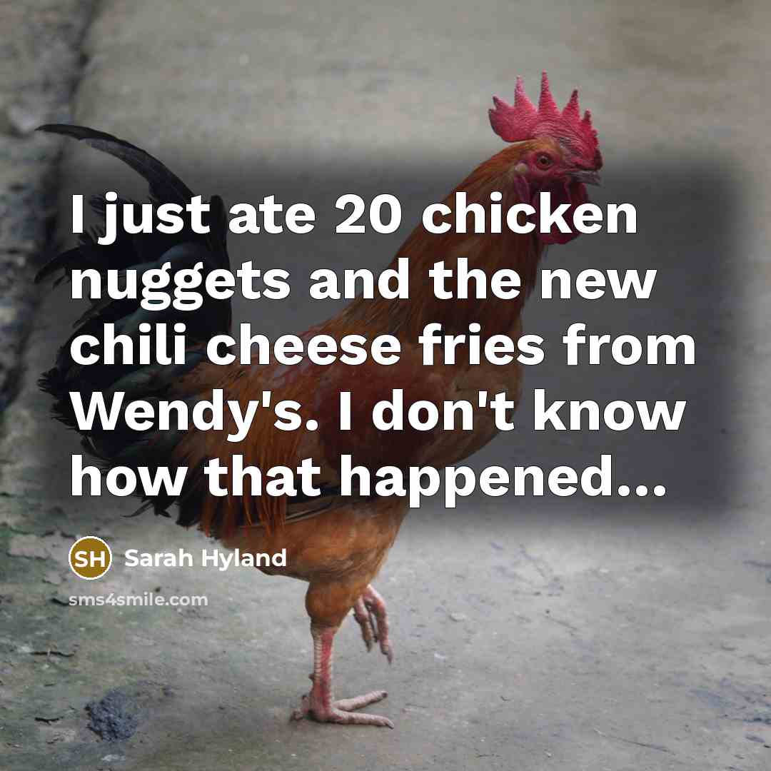 “I just ate 20 chicken nuggets and the new chili cheese fries from Wendy's. I don't know how that happened…” quote by Sarah Hyland