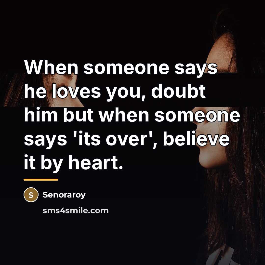“When someone says he loves you, doubt him but when…” quote by Senoraroy