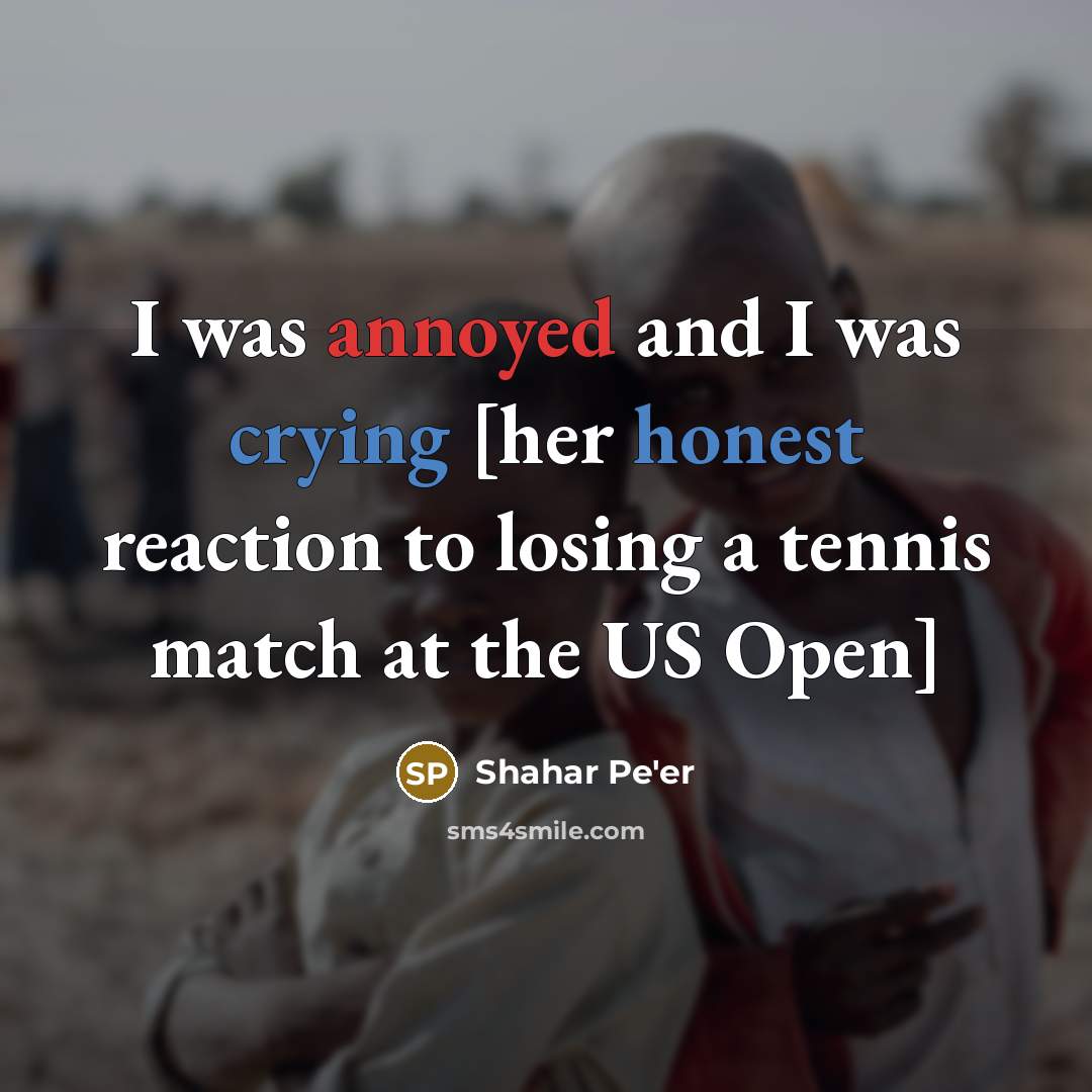 “I was annoyed and I was crying [her honest reaction…” quote by Shahar Pe'er
