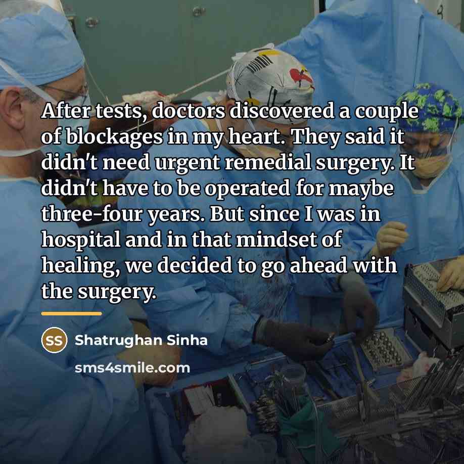 “After tests, doctors discovered a couple of blockages in my…” quote by Shatrughan Sinha
