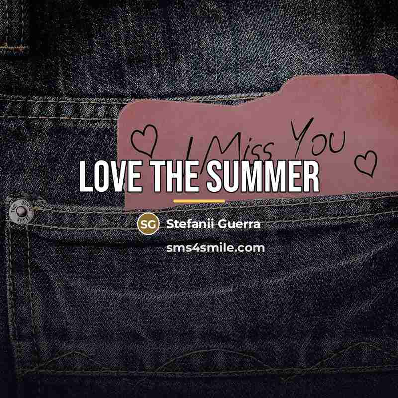 “Love the summer…” quote by Anonymous