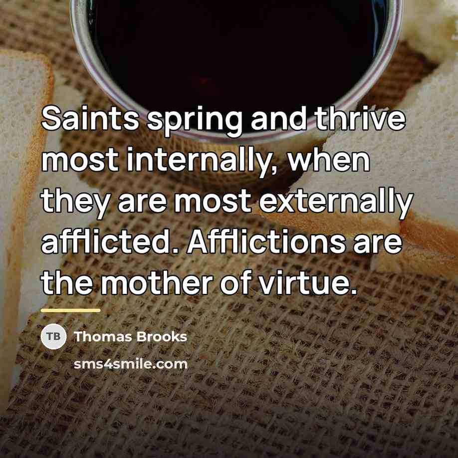 “Saints spring and thrive most internally, when they are most…” quote by Thomas Brooks