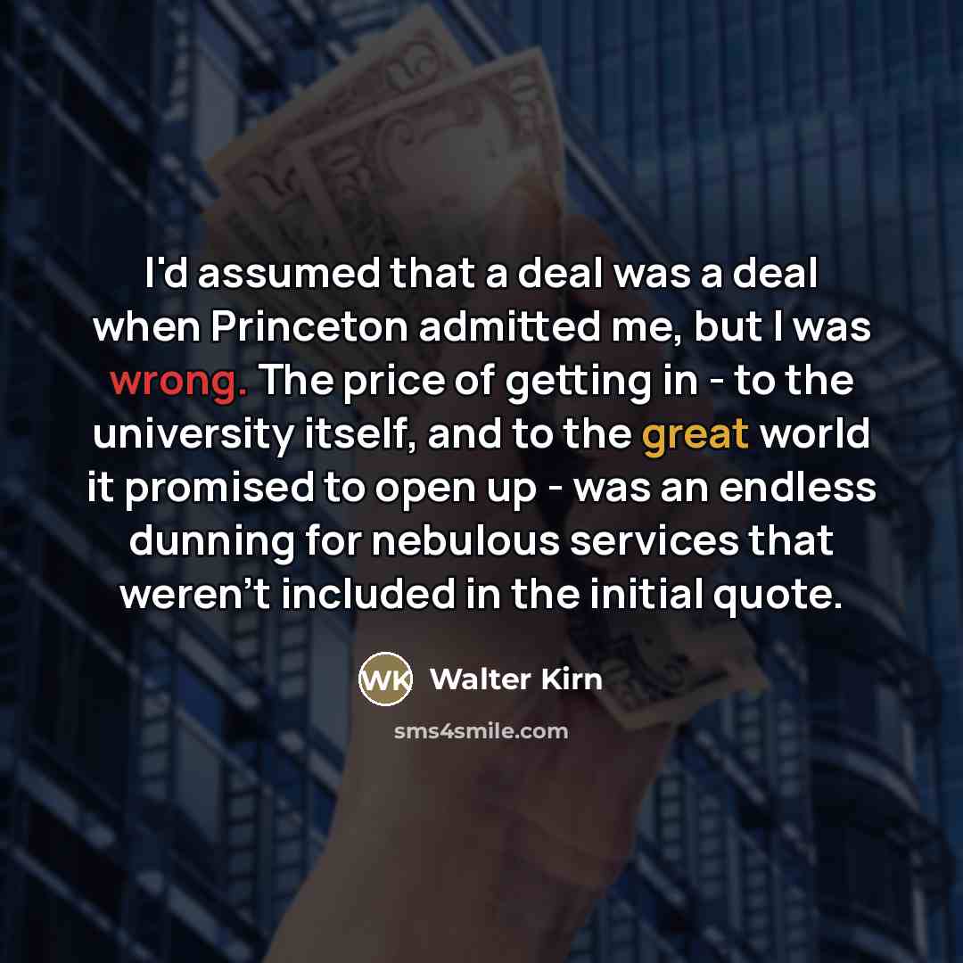 “I'd assumed that a deal was a deal when Princeton…” quote by Walter Kirn