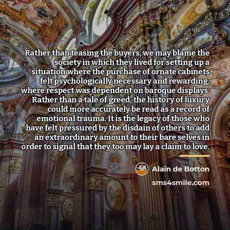 “Rather than teasing the buyers, we may blame the society…” quote by Alain de Botton