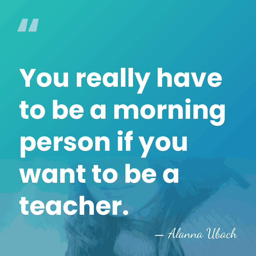 You really have to be a morning person if you want to&hellip; - Alanna Ubach