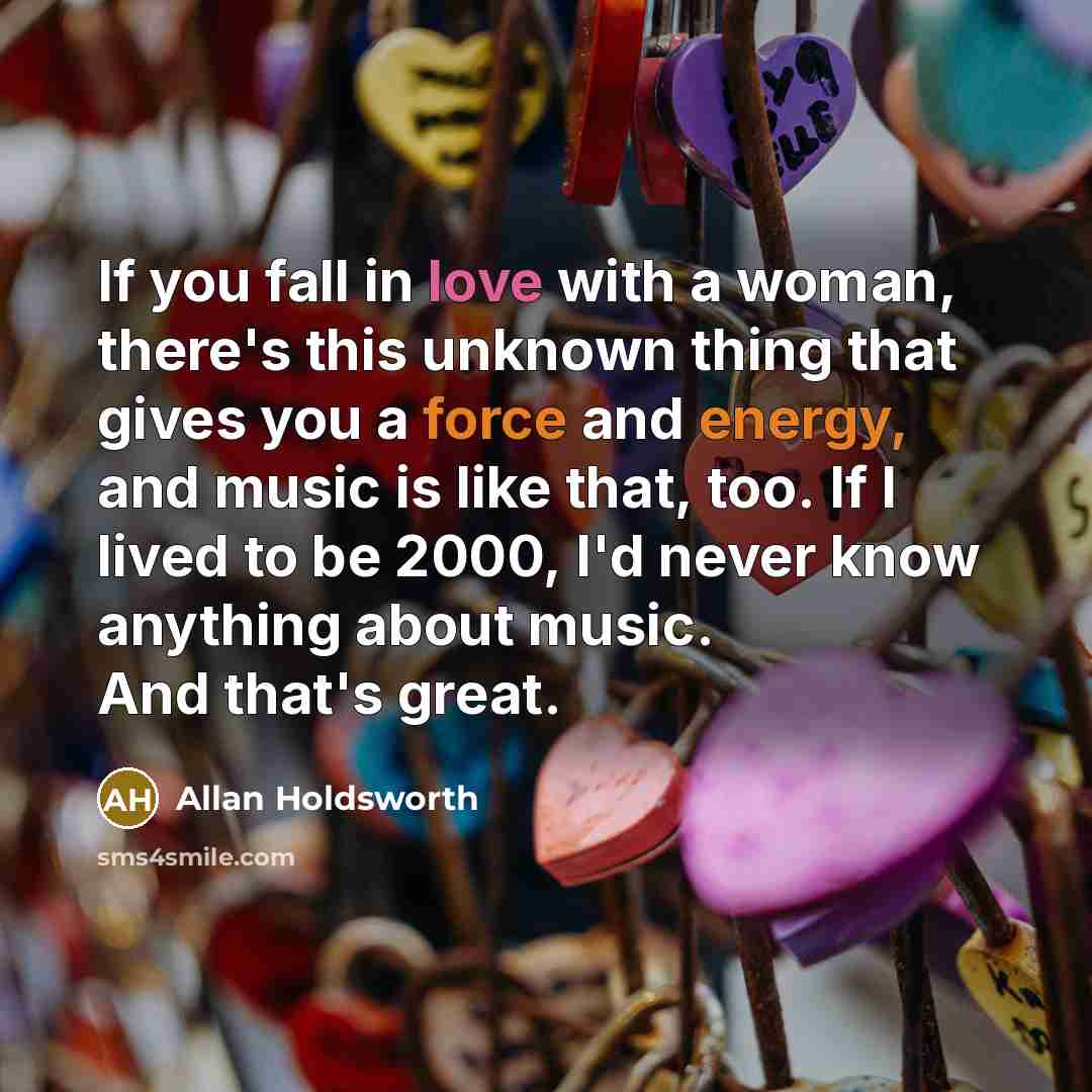 “If you fall in love with a woman, there's this…” quote by Allan Holdsworth