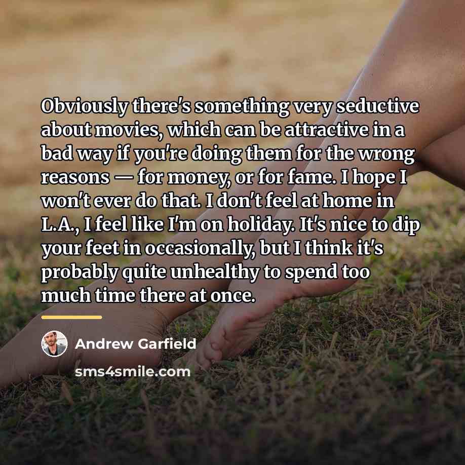 “Obviously there's something very seductive about movies, which can be…” quote by Andrew Garfield