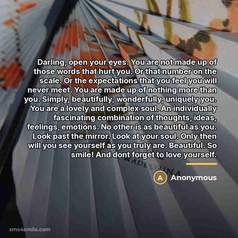 “Darling, open your eyes. You are not made up of…” quote by Anonymous