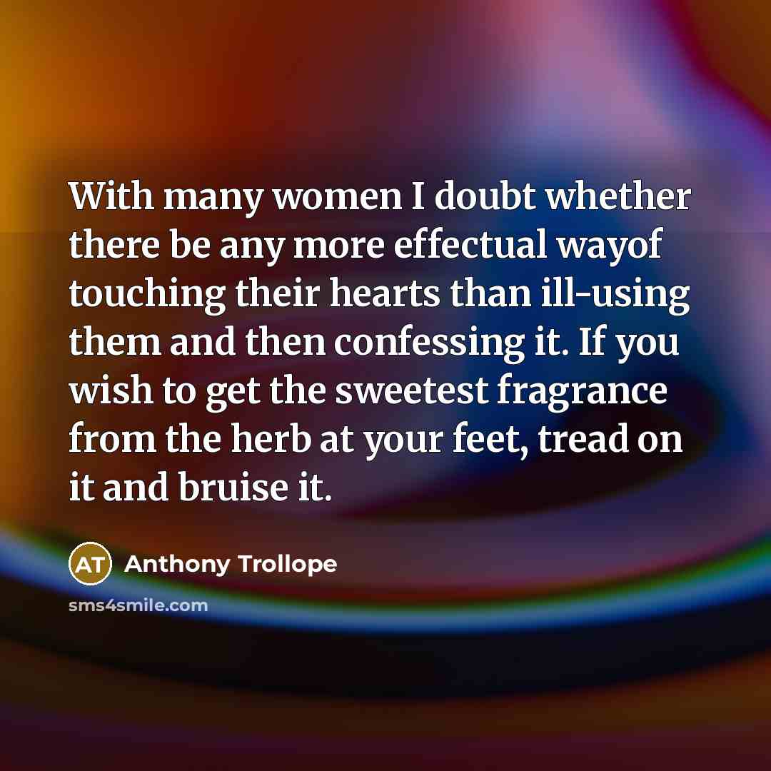 “With many women I doubt whether there be any more…” quote by Anthony Trollope