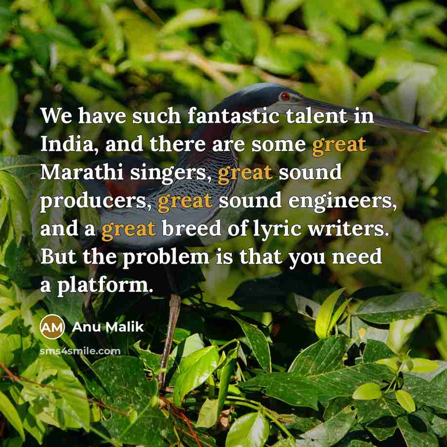 “We have such fantastic talent in India, and there are…” quote by Anu Malik