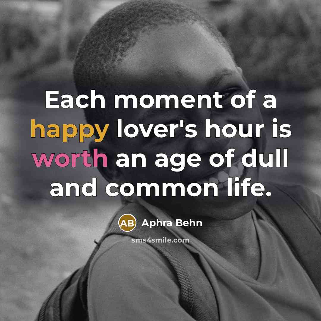“Each moment of a happy lover's hour is worth an…” quote by Aphra Behn