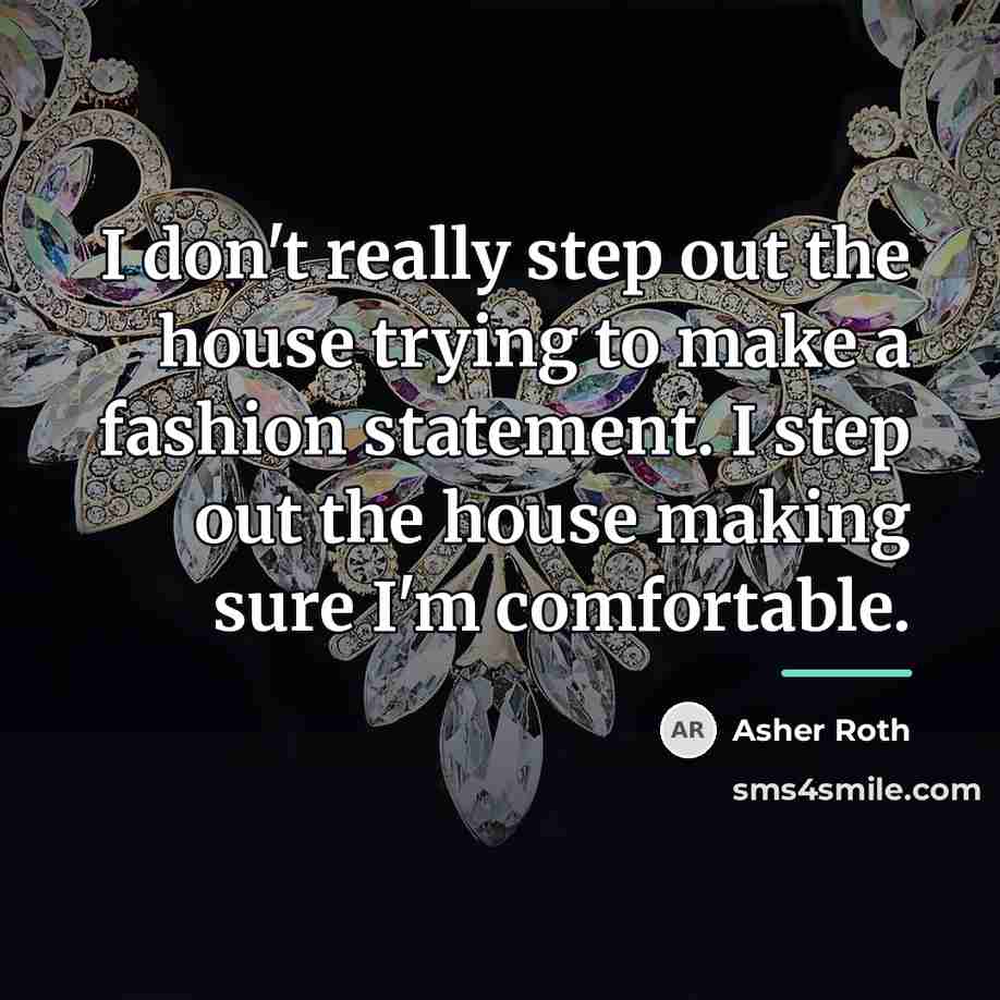 “I don't really step out the house trying to make…” quote by Asher Roth