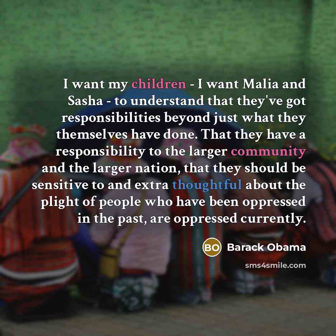 “I want my children - I want Malia and Sasha…” quote by Barack Obama