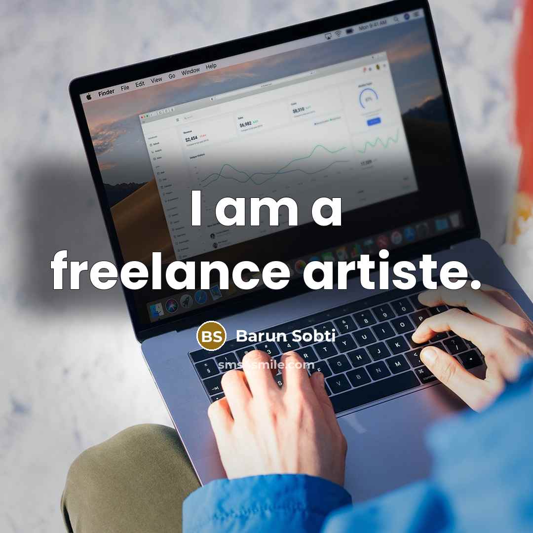 “I am a freelance artiste.…” quote by Barun Sobti