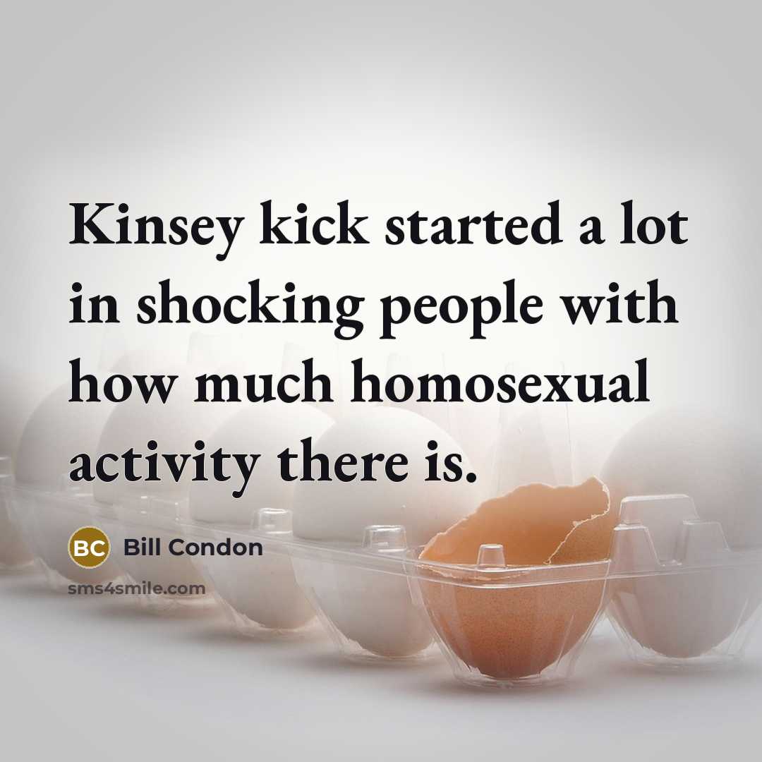 “Kinsey kick started a lot in shocking people with how…” quote by Bill Condon