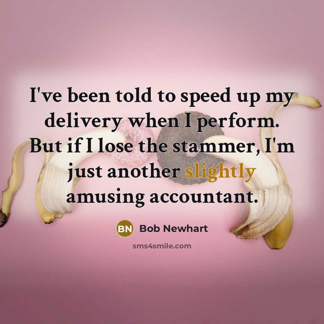 “I've been told to speed up my delivery when I…” quote by Bob Newhart