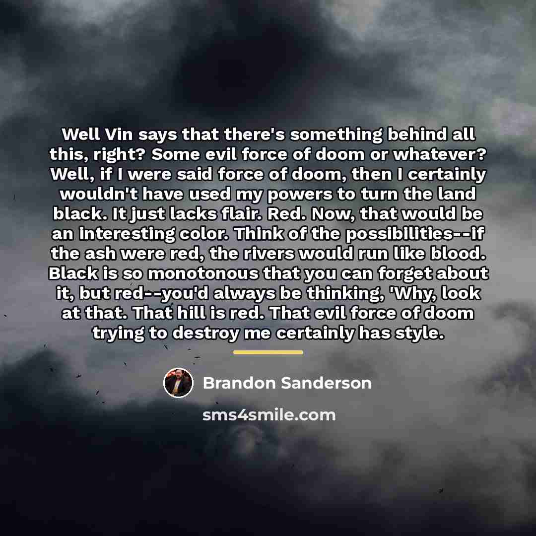 “Well Vin says that there's something behind all this, right?…” quote by Brandon Sanderson