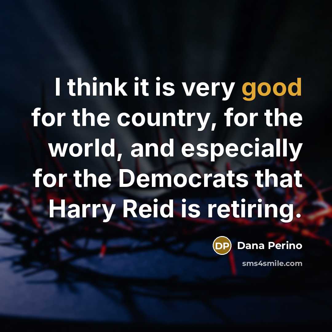 “I think it is very good for the country, for…” quote by Dana Perino