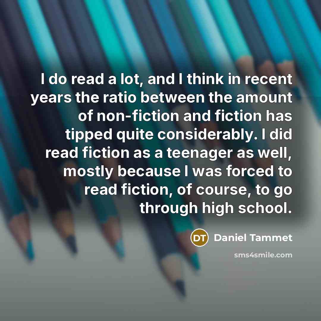 “I do read a lot, and I think in recent…” quote by Daniel Tammet
