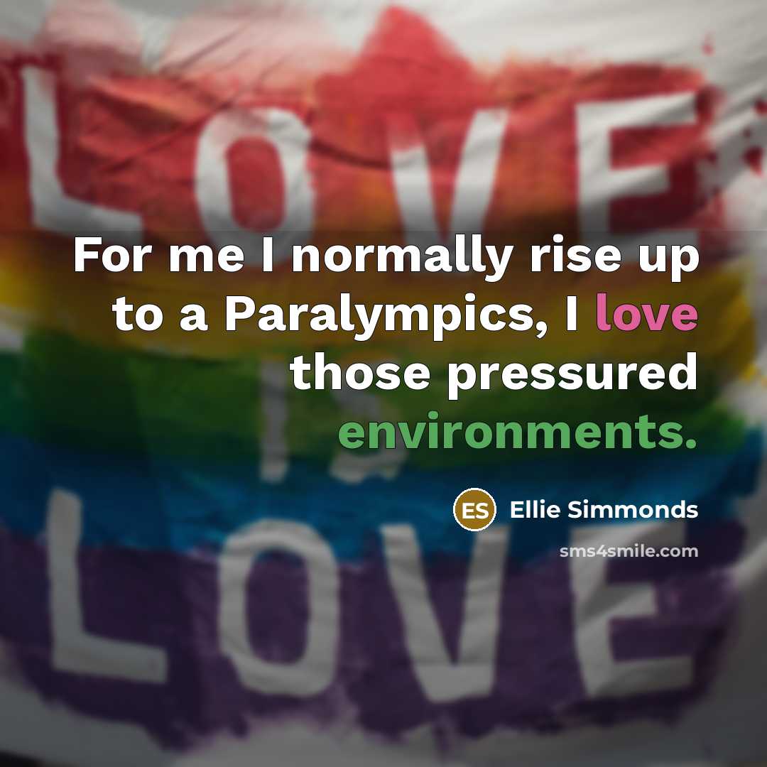 “For me I normally rise up to a Paralympics, I…” quote by Ellie Simmonds