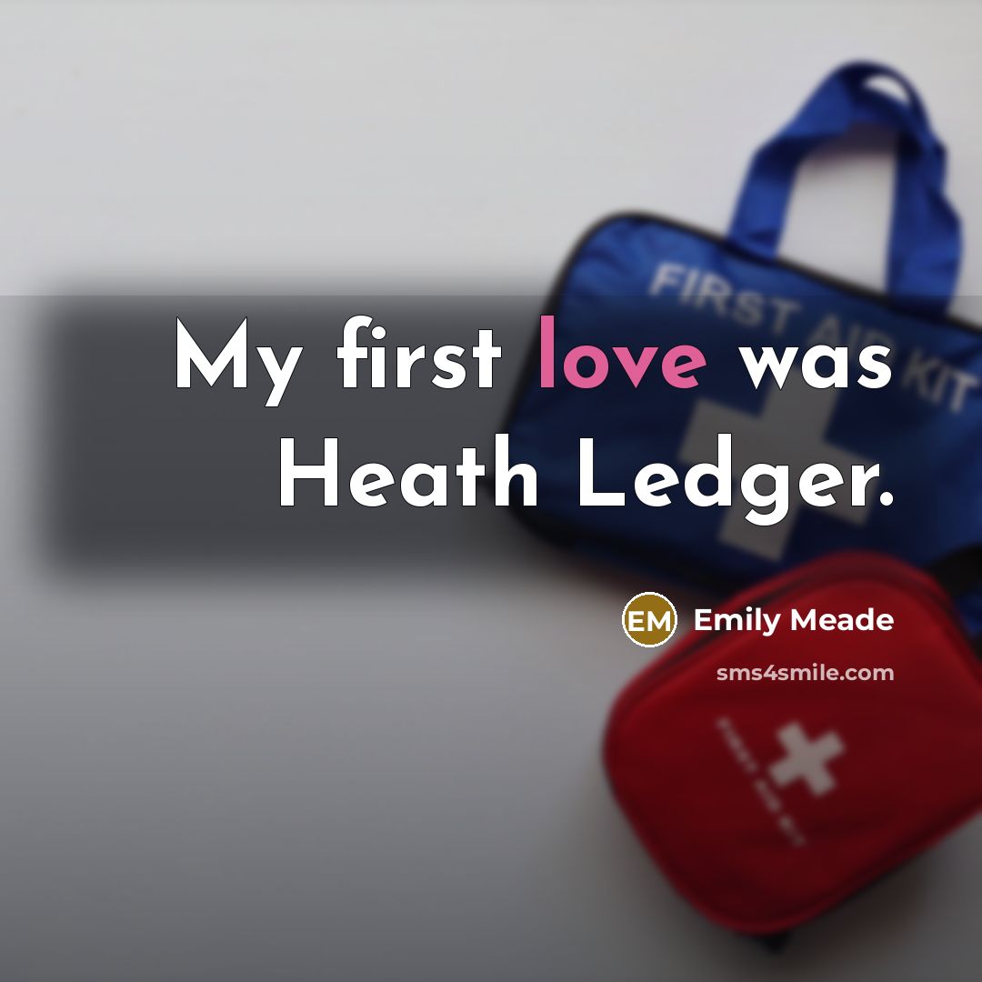 “My first love was Heath Ledger.…” quote by Emily Meade