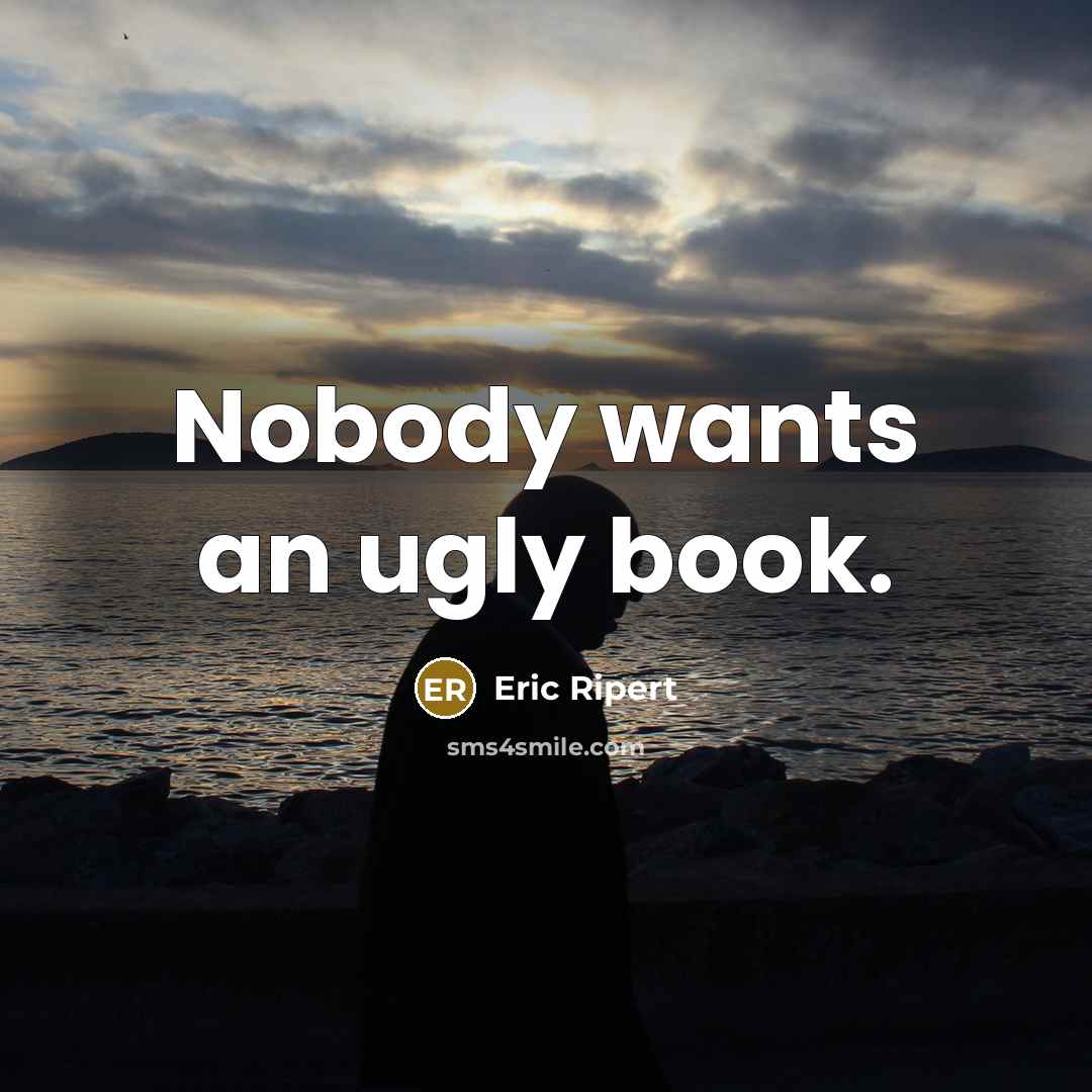 “Nobody wants an ugly book.…” quote by Eric Ripert