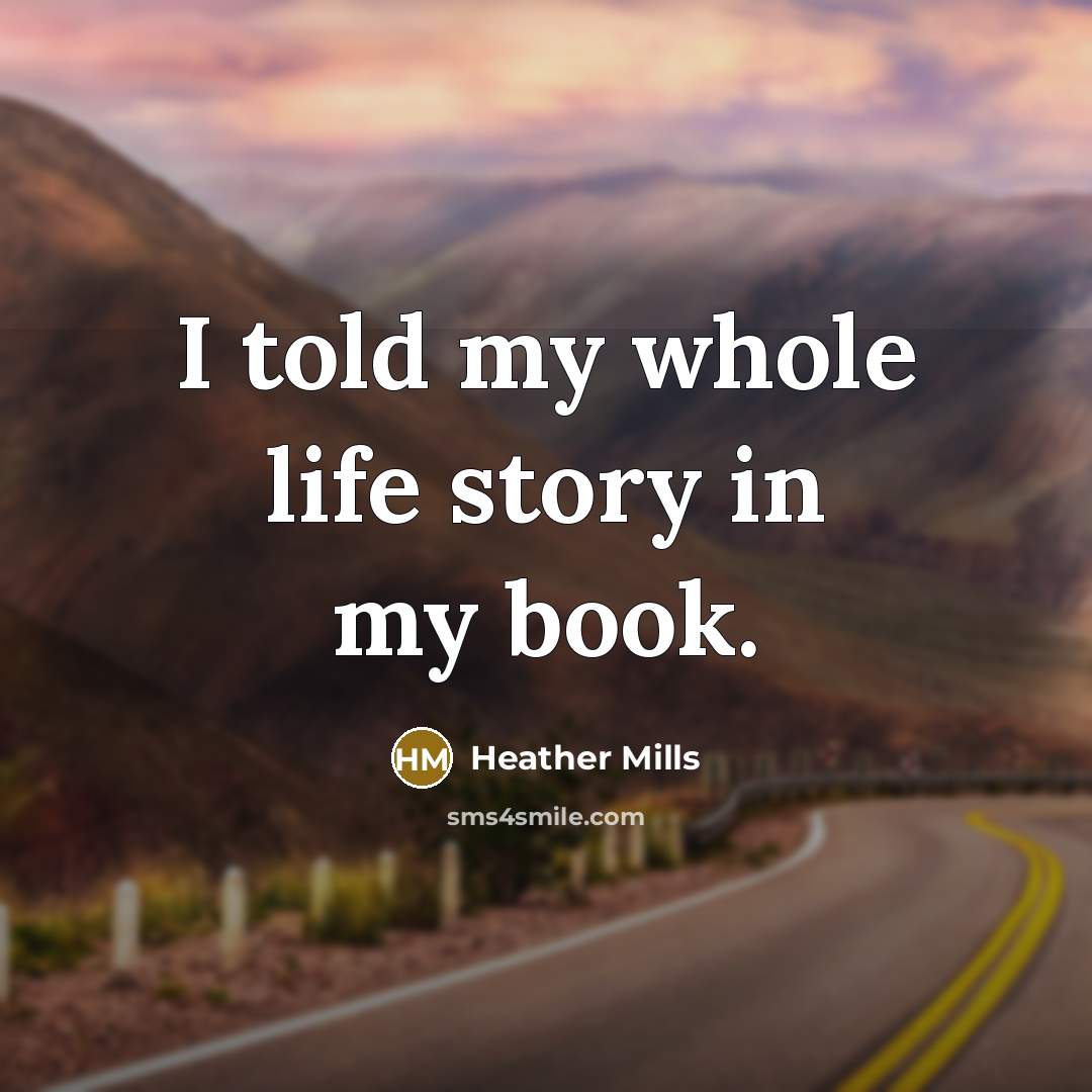 “I told my whole life story in my book.…” quote by Heather Mills