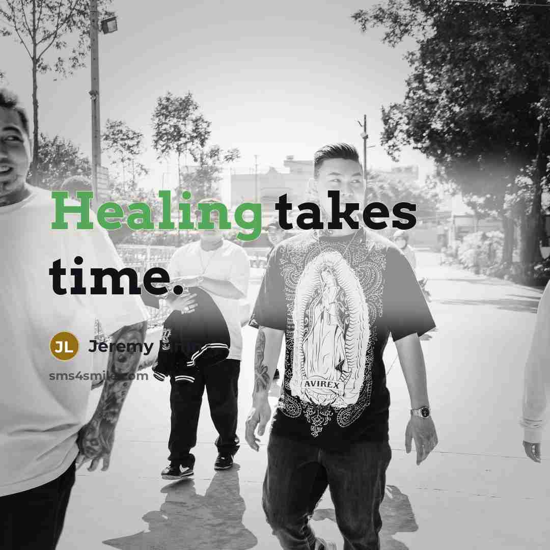 “Healing takes time.…” quote by Jeremy Limn