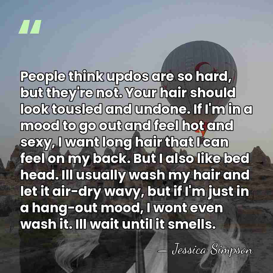 People think updos are so hard, but they're not. Your hair should&hellip; - Jessica Simpson