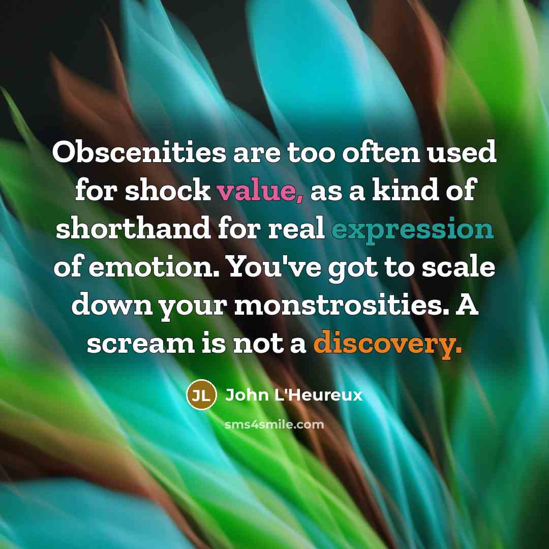 “Obscenities are too often used for shock value, as a…” quote by John L'Heureux
