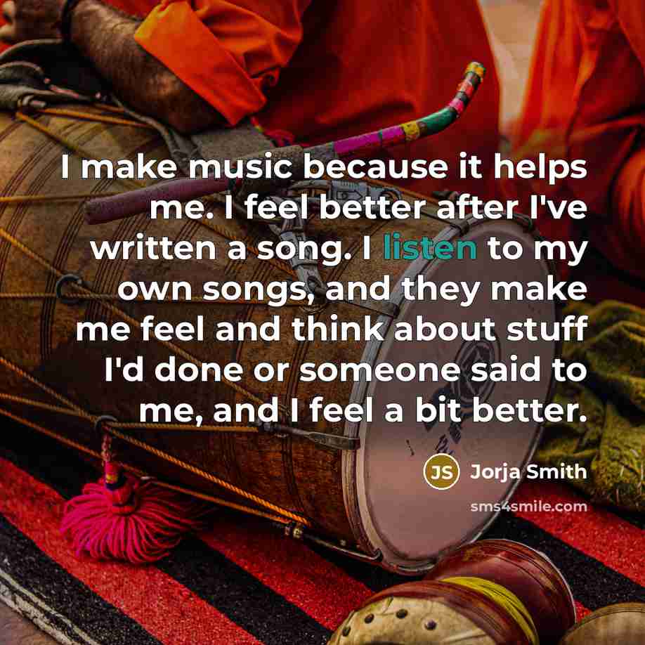 “I make music because it helps me. I feel better…” quote by Jorja Smith