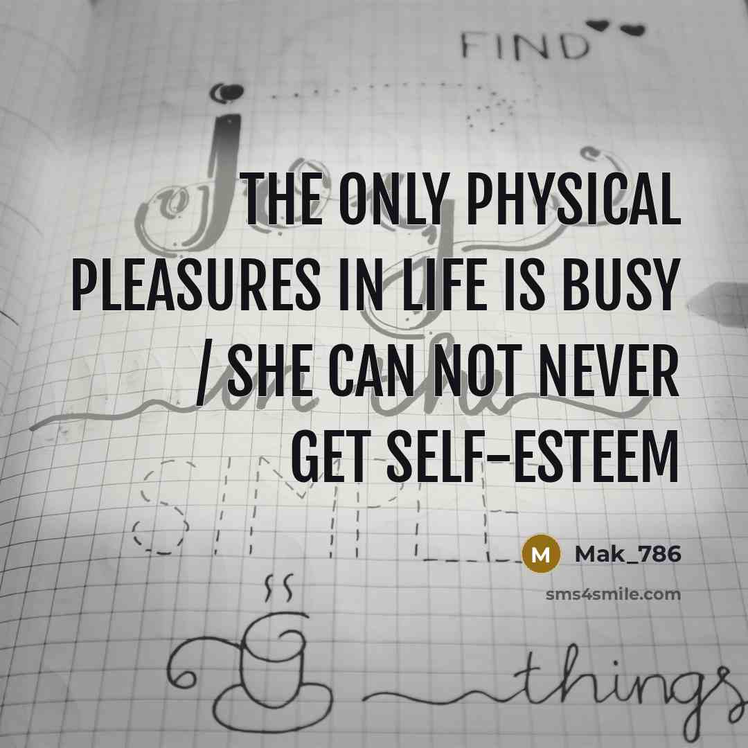 “The only physical pleasures in life is busy / she…” quote by Mak_786