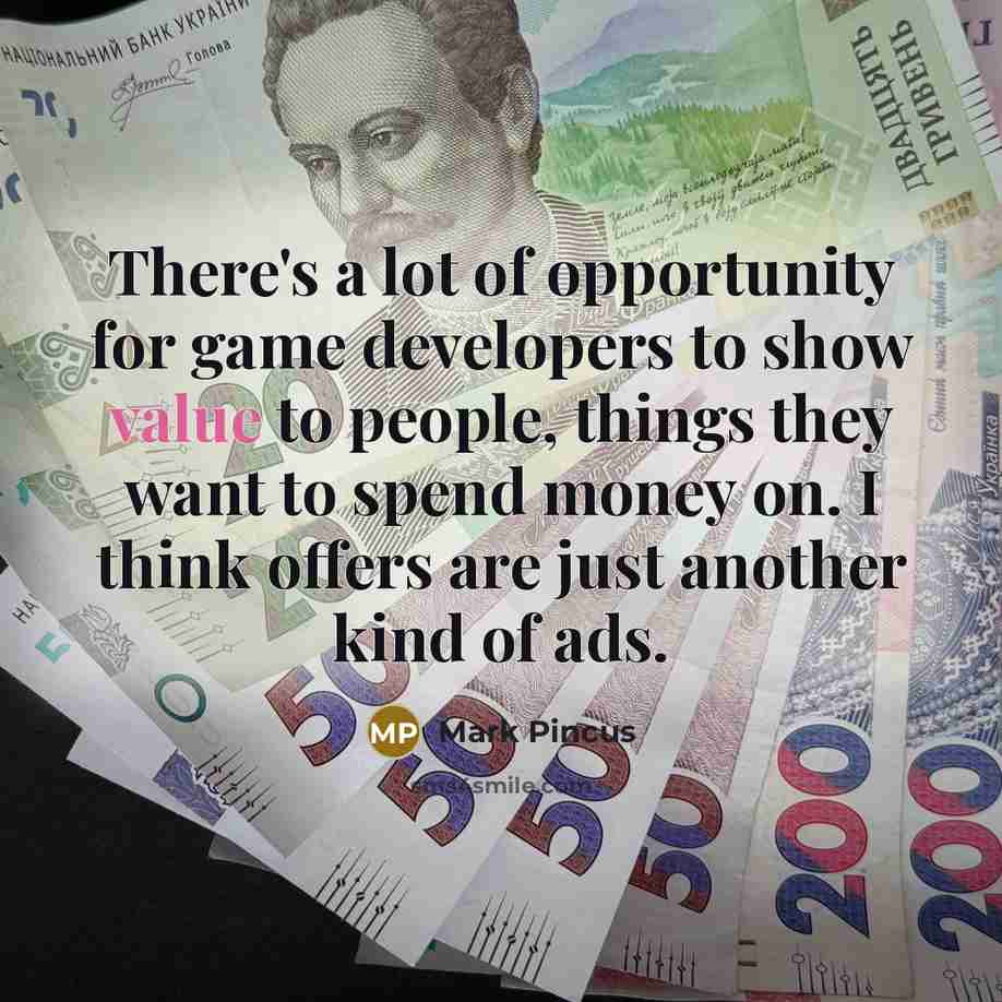 “There's a lot of opportunity for game developers to show…” quote by Mark Pincus