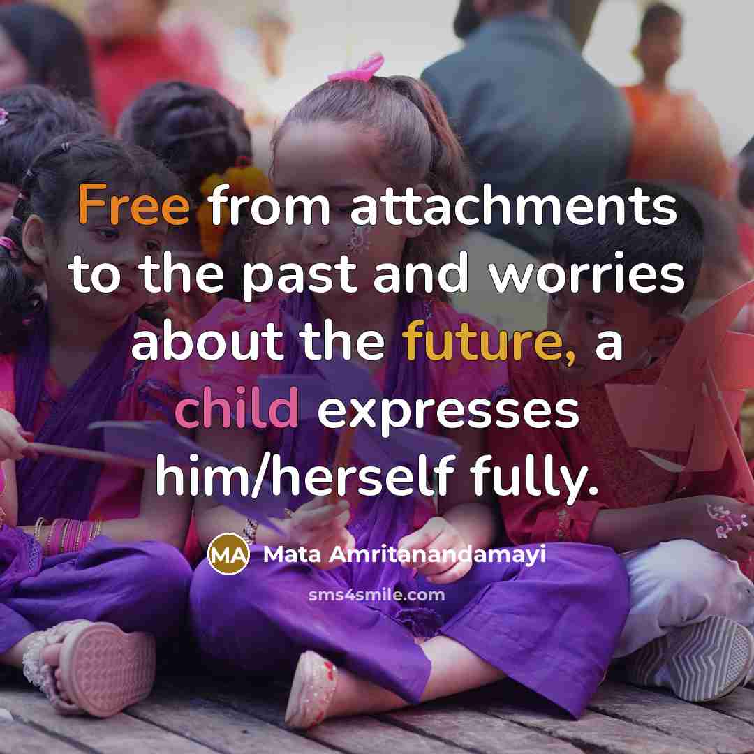 “Free from attachments to the past and worries about the…” quote by Mata Amritanandamayi