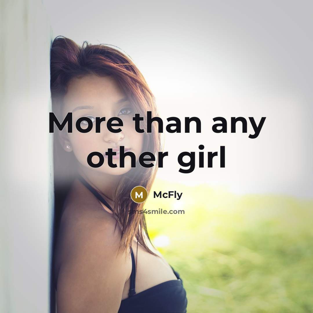 “More than any other girl…” quote by McFly