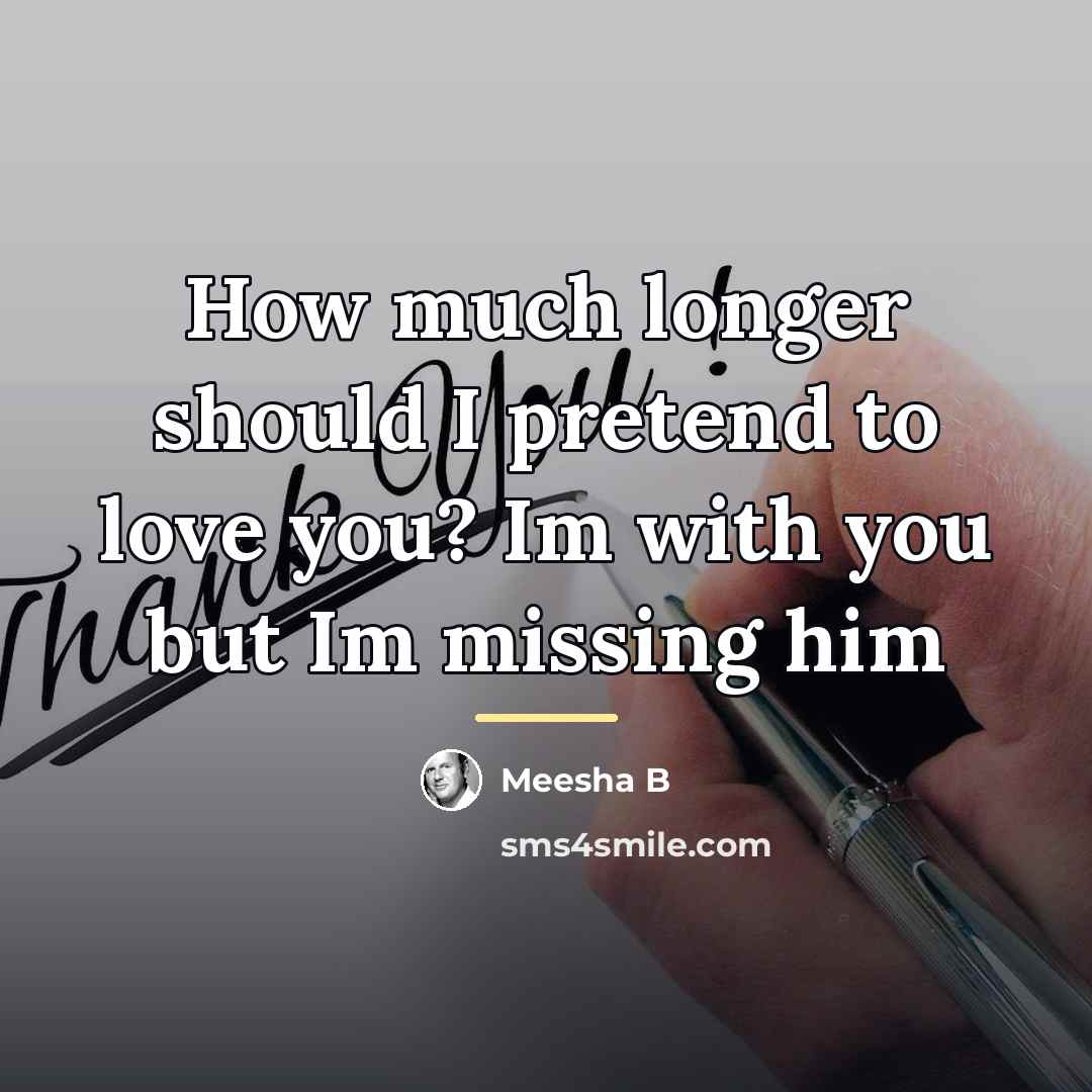 “How much longer should I pretend to love you? Im…” quote by Meesha B