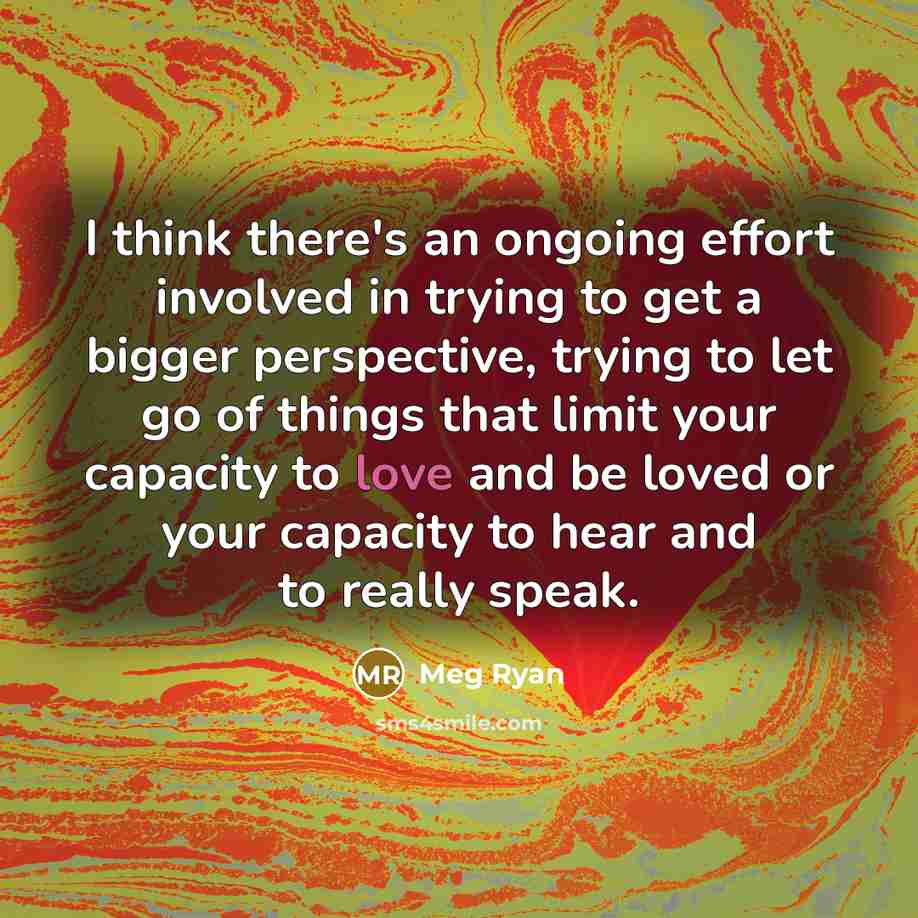 “I think there's an ongoing effort involved in trying to…” quote by Meg Ryan