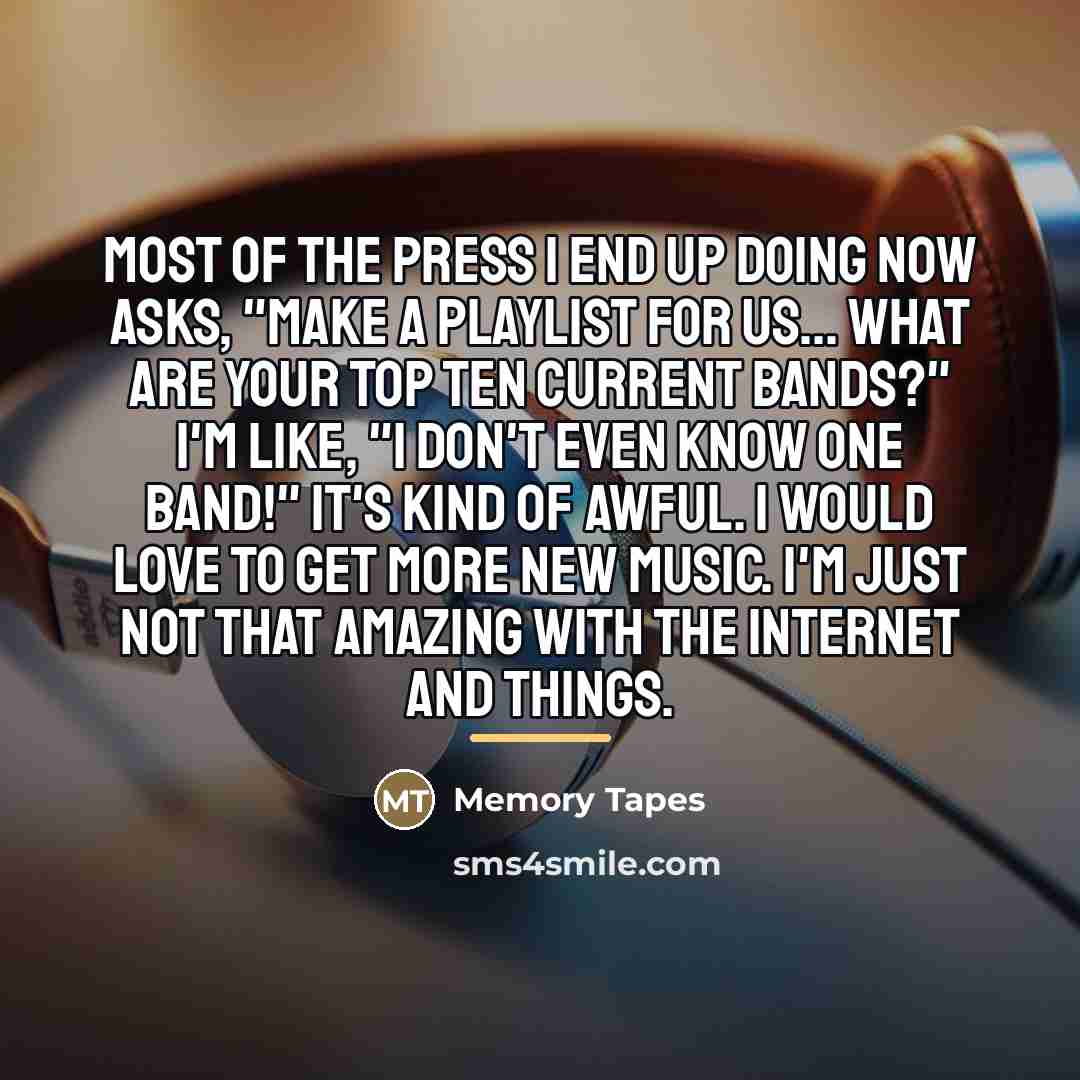 “Most of the press I end up doing now asks,…” quote by Memory Tapes