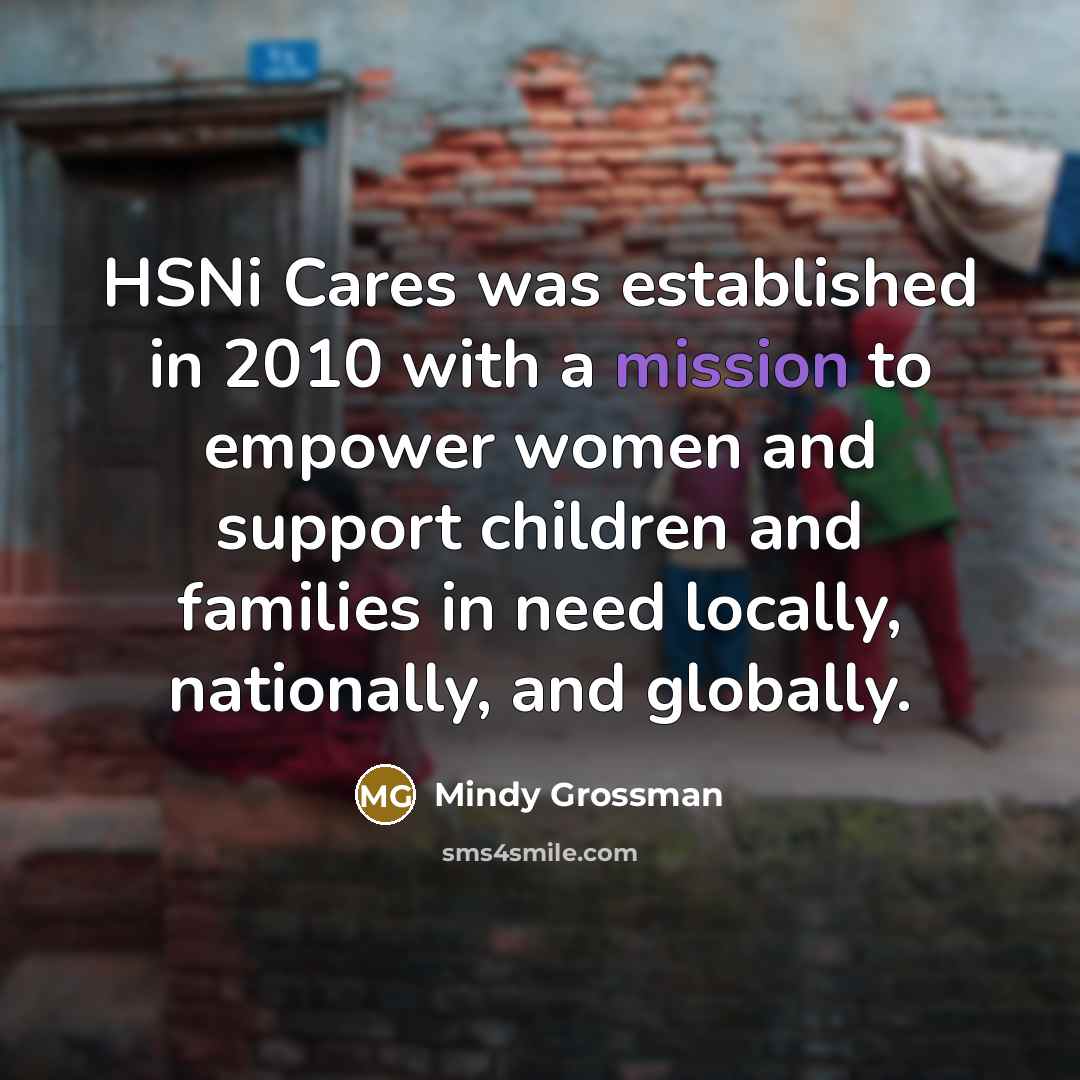 “HSNi Cares was established in 2010 with a mission to…” quote by Mindy Grossman