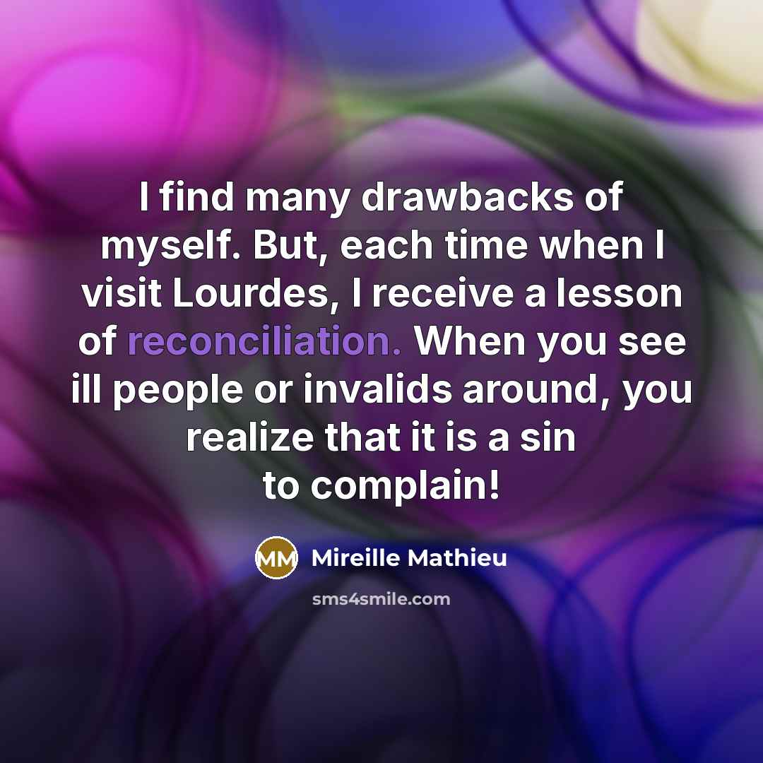 “I find many drawbacks of myself. But, each time when…” quote by Mireille Mathieu