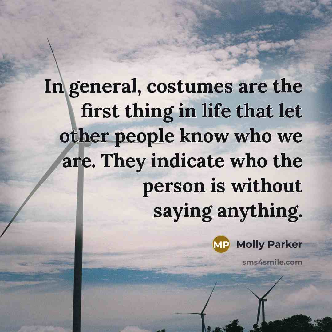 “In general, costumes are the first thing in life that…” quote by Molly Parker
