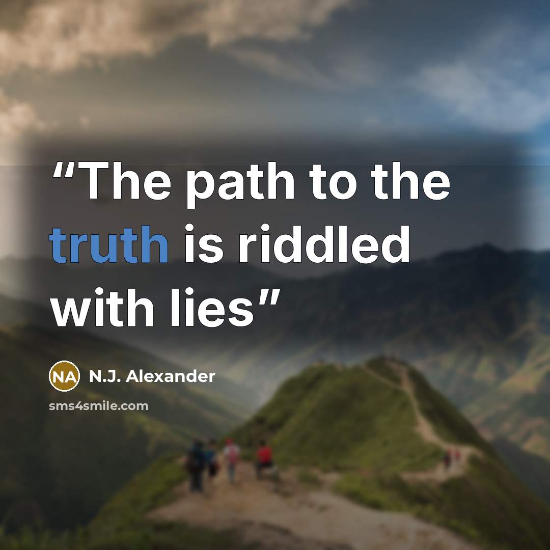 “The path to the truth is riddled with lies” quote by N.J. Alexander