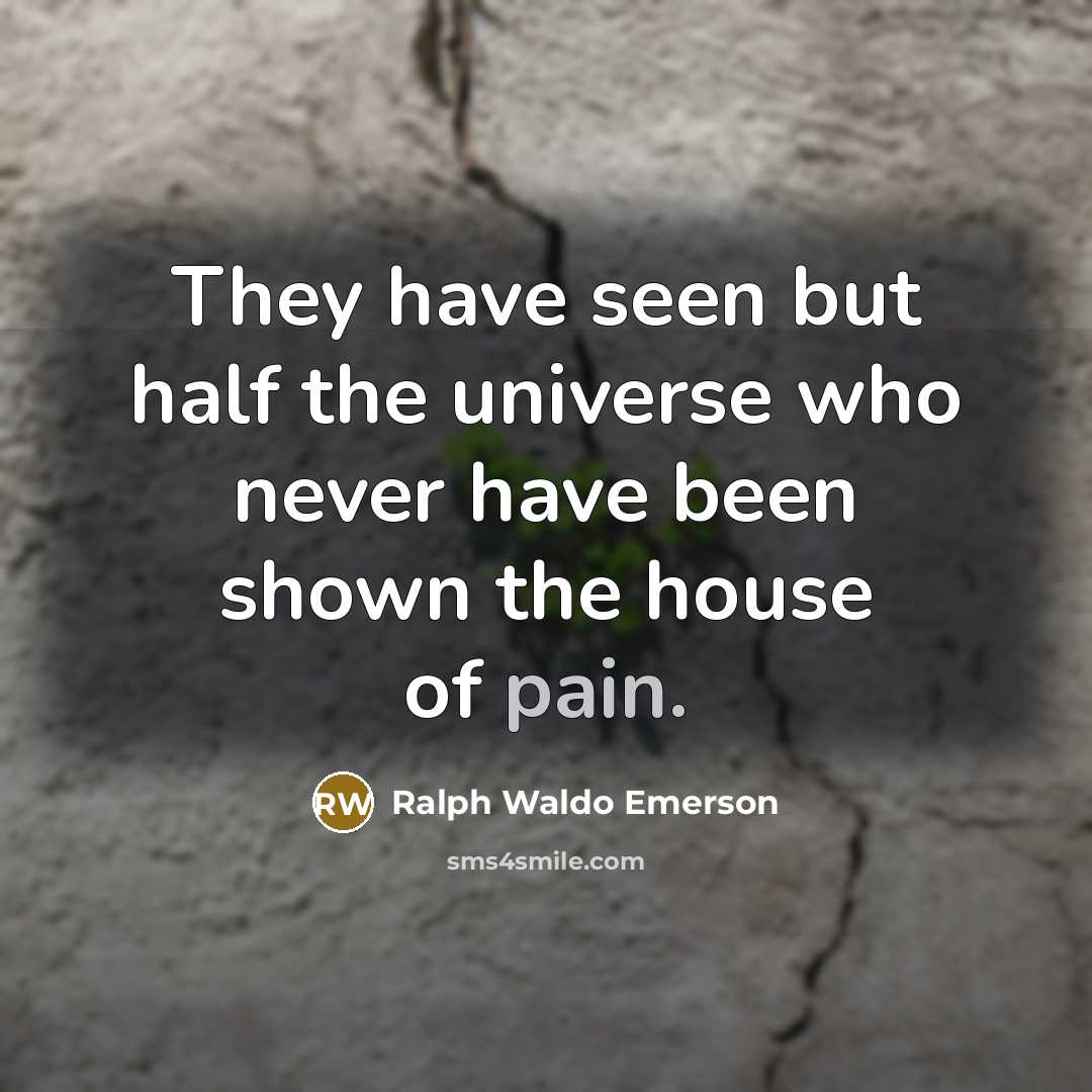 “They have seen but half the universe who never have…” quote by Ralph Waldo Emerson