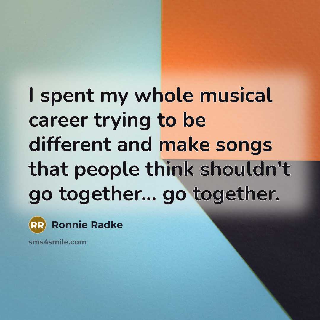 “I spent my whole musical career trying to be different…” quote by Ronnie Radke