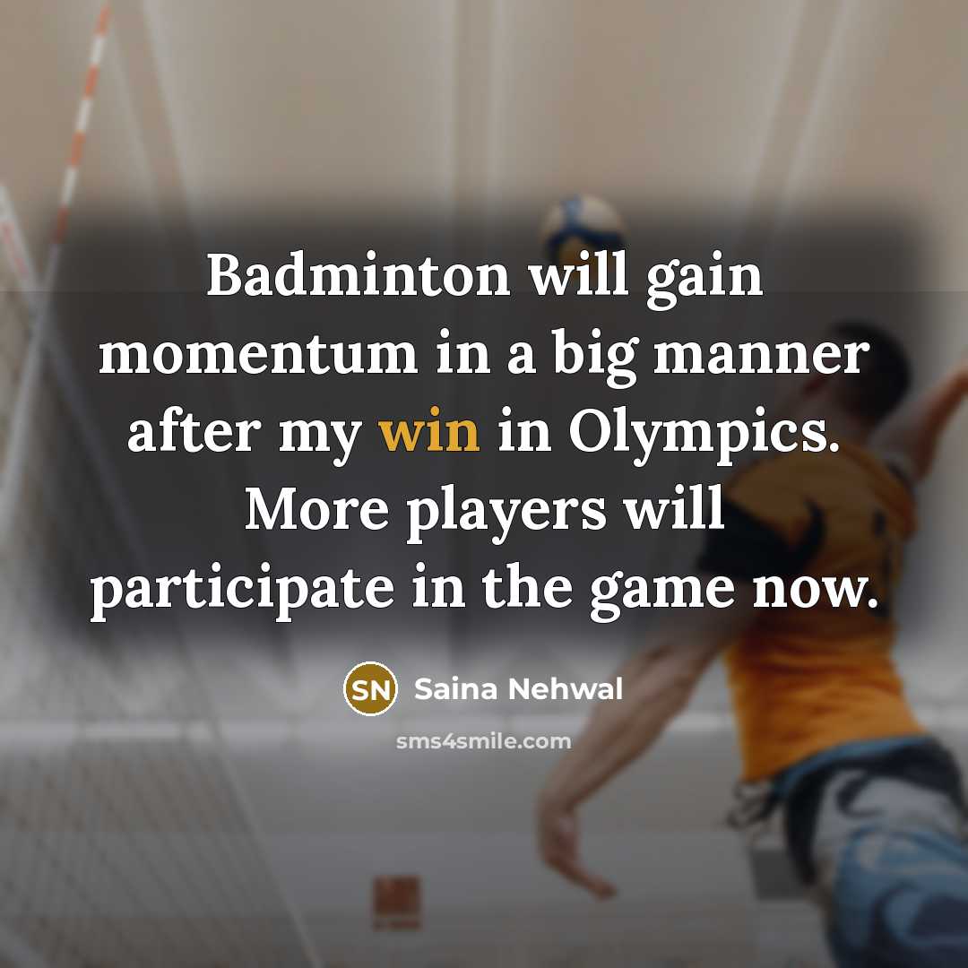 “Badminton will gain momentum in a big manner after my…” quote by Saina Nehwal